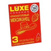 Презервативы с клубничным ароматом  Красноголовый мексиканец  - 3 шт. - Luxe - купить с доставкой в Химках
