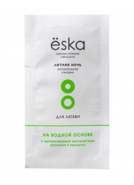Пробник натурального лубриканта на водной основе Ёska  Летняя ночь  - 7 мл. - Eska - купить с доставкой в Химках