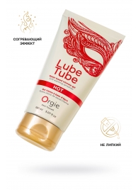 Интимный гель на водной основе Lube Tube Hot с разогревающим эффектом - 150 мл. - ORGIE - купить с доставкой в Химках