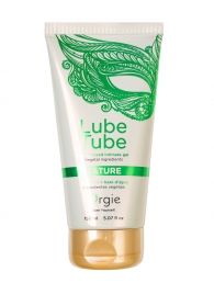 Интимный гель на водной основе Lube Tube Nature - 150 мл. - ORGIE - купить с доставкой в Химках